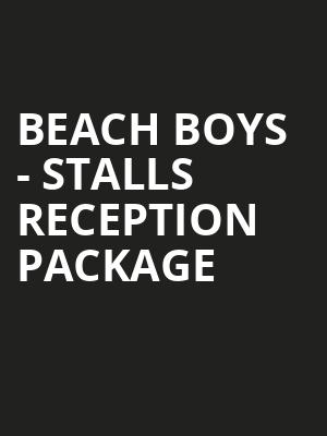 Beach Boys - Stalls Reception Package at Royal Albert Hall